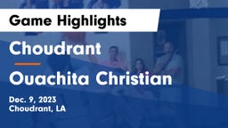 Choudrant  vs Ouachita Christian  Game Highlights - Dec. 9, 2023