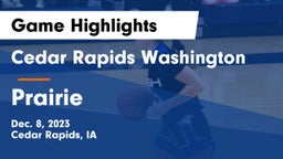 Cedar Rapids Washington  vs Prairie  Game Highlights - Dec. 8, 2023