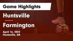 Huntsville  vs Farmington  Game Highlights - April 16, 2024
