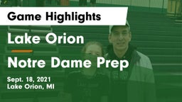 Lake Orion  vs Notre Dame Prep  Game Highlights - Sept. 18, 2021