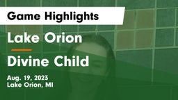 Lake Orion  vs Divine Child  Game Highlights - Aug. 19, 2023