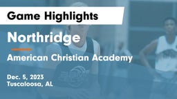 Northridge  vs American Christian Academy  Game Highlights - Dec. 5, 2023