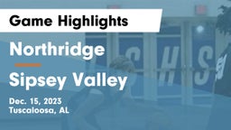 Northridge  vs Sipsey Valley  Game Highlights - Dec. 15, 2023
