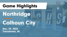 Northridge  vs Calhoun City  Game Highlights - Dec. 29, 2023