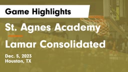 St. Agnes Academy  vs Lamar Consolidated  Game Highlights - Dec. 5, 2023