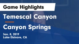 Temescal Canyon  vs Canyon Springs  Game Highlights - Jan. 8, 2019