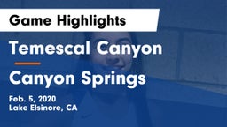 Temescal Canyon  vs Canyon Springs  Game Highlights - Feb. 5, 2020