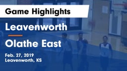 Leavenworth  vs Olathe East  Game Highlights - Feb. 27, 2019