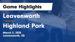 Leavenworth  vs Highland Park  Game Highlights - March 3, 2020