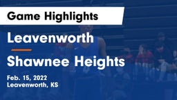 Leavenworth  vs Shawnee Heights  Game Highlights - Feb. 15, 2022