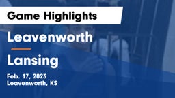 Leavenworth  vs Lansing  Game Highlights - Feb. 17, 2023