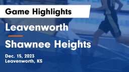 Leavenworth  vs Shawnee Heights  Game Highlights - Dec. 15, 2023