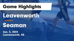 Leavenworth  vs Seaman  Game Highlights - Jan. 5, 2024