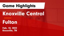 Knoxville Central  vs Fulton  Game Highlights - Feb. 10, 2022
