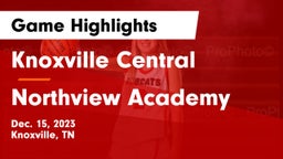 Knoxville Central  vs Northview Academy Game Highlights - Dec. 15, 2023
