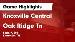Knoxville Central  vs Oak Ridge Tn Game Highlights - Sept. 9, 2021
