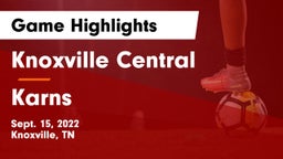 Knoxville Central  vs Karns  Game Highlights - Sept. 15, 2022
