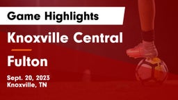Knoxville Central  vs Fulton  Game Highlights - Sept. 20, 2023