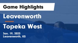 Leavenworth  vs Topeka West  Game Highlights - Jan. 19, 2023