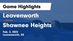 Leavenworth  vs Shawnee Heights  Game Highlights - Feb. 3, 2023