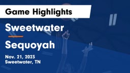 Sweetwater  vs Sequoyah  Game Highlights - Nov. 21, 2023