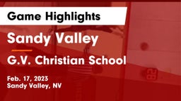 Sandy Valley  vs G.V. Christian School Game Highlights - Feb. 17, 2023