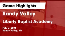 Sandy Valley  vs Liberty Baptist Academy  Game Highlights - Feb. 6, 2024