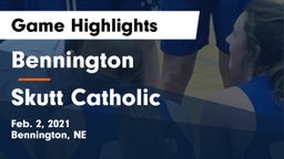 Bennington  vs Skutt Catholic  Game Highlights - Feb. 2, 2021