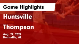 Huntsville  vs Thompson  Game Highlights - Aug. 27, 2022