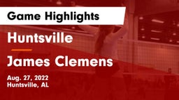 Huntsville  vs James Clemens  Game Highlights - Aug. 27, 2022