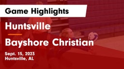 Huntsville  vs Bayshore Christian  Game Highlights - Sept. 15, 2023