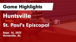 Huntsville  vs St. Paul's Episcopal  Game Highlights - Sept. 16, 2023