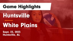 Huntsville  vs White Plains  Game Highlights - Sept. 23, 2023