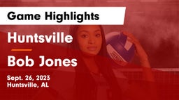 Huntsville  vs Bob Jones  Game Highlights - Sept. 26, 2023