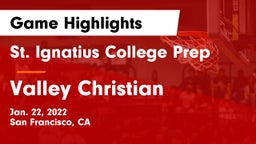 St. Ignatius College Prep vs Valley Christian  Game Highlights - Jan. 22, 2022