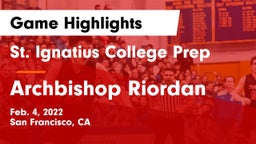 St. Ignatius College Prep vs Archbishop Riordan  Game Highlights - Feb. 4, 2022