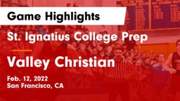 St. Ignatius College Prep vs Valley Christian  Game Highlights - Feb. 12, 2022