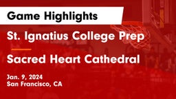 St. Ignatius College Prep vs Sacred Heart Cathedral  Game Highlights - Jan. 9, 2024