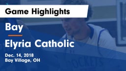 Bay  vs Elyria Catholic  Game Highlights - Dec. 14, 2018