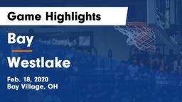 Bay  vs Westlake  Game Highlights - Feb. 18, 2020