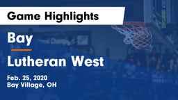 Bay  vs Lutheran West  Game Highlights - Feb. 25, 2020