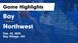 Bay  vs Northwest  Game Highlights - Feb. 24, 2023