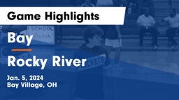 Bay  vs Rocky River   Game Highlights - Jan. 5, 2024