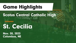 Scotus Central Catholic High vs St. Cecilia  Game Highlights - Nov. 30, 2023