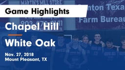 Chapel Hill  vs White Oak  Game Highlights - Nov. 27, 2018