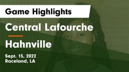 Central Lafourche  vs Hahnville  Game Highlights - Sept. 15, 2022