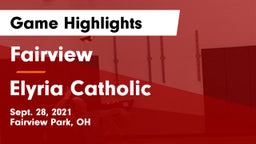 Fairview  vs Elyria Catholic  Game Highlights - Sept. 28, 2021