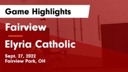 Fairview  vs Elyria Catholic  Game Highlights - Sept. 27, 2022