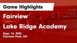 Fairview  vs Lake Ridge Academy  Game Highlights - Sept. 16, 2023