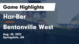 Har-Ber  vs Bentonville West  Game Highlights - Aug. 30, 2022